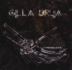 Gilla Bruja : 6 Fingered Jesus